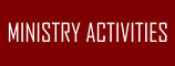 MINISTRY ACTIVITIES